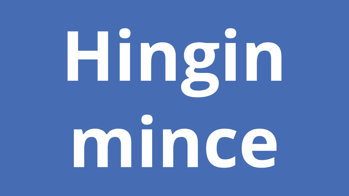 Hingin mince